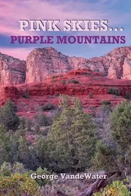 Ceruri roz...Munți mov - Pink Skies...Purple Mountains