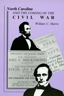 Carolina de Nord și venirea Războiului Civil (North Carolina and the Coming of the Civil War) - North Carolina and the Coming of the Civil War