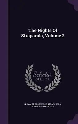 Nopțile lui Straparola; volumul 2 - The Nights Of Straparola, Volume 2
