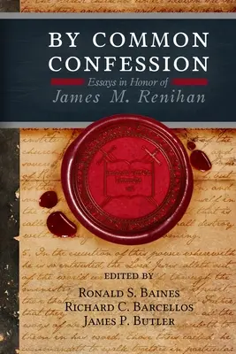 By Common Confession: Eseuri în onoarea lui James M. Renihan - By Common Confession: Essays in Honor of James M. Renihan