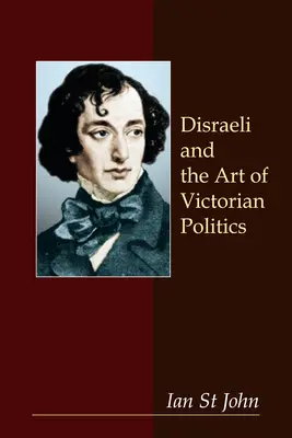 Disraeli și arta politicii victoriene - Disraeli and the Art of Victorian Politics