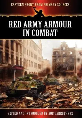 Blindatele Armatei Roșii în luptă - Red Army Armour in Combat
