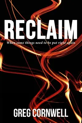Reclaim: Când unele lucruri trebuie să fie puse din nou în ordine - Reclaim: When some things need to be put right again