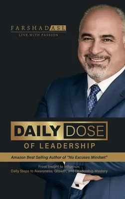Doza zilnică de leadership: De la intuiție la influență: Daily Steps to Awareness, Growth, and Leadership Mastery (Pași zilnici către conștientizare, creștere și măiestrie în leadership) - Daily Dose of Leadership: From Insight to Influence: Daily Steps to Awareness, Growth, and Leadership Mastery