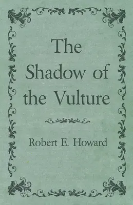 Umbra vulturului (The Shadow of the Vulture) - The Shadow of the Vulture