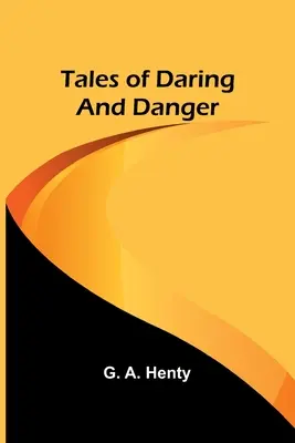 Povești de îndrăzneală și pericol - Tales of Daring and Danger