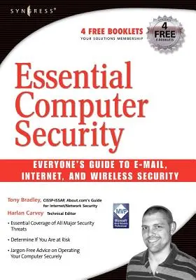 Essential Computer Security: Ghidul tuturor pentru securitatea e-mailului, a internetului și a conexiunilor fără fir - Essential Computer Security: Everyone's Guide to Email, Internet, and Wireless Security