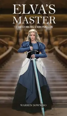 Stăpânul Elvei: Cronicile Coburg - Elva's Master: The Coburg Chronicles