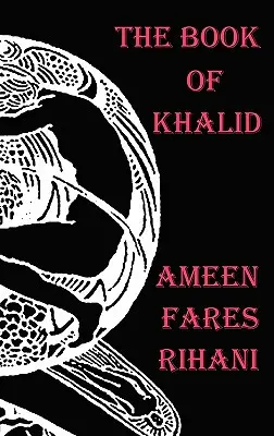 Cartea lui Khalid - Ilustrată de Khalil Gibran - The Book of Khalid - Illustrated by Khalil Gibran