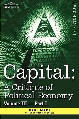 Capitalul: Critica economiei politice - vol. III - Partea I: Procesul de producție capitalistă în ansamblul său - Capital: A Critique of Political Economy - Vol. III-Part I: The Process of Capitalist Production as a Whole