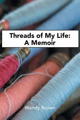 Firele vieții mele: O amintire - Threads of My Life: A Memoir