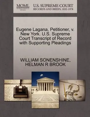 Eugene Lagana, petiționar, V. New York. Curtea Supremă a S.U.A. Transcript of Record with Supporting Pleadings - Eugene Lagana, Petitioner, V. New York. U.S. Supreme Court Transcript of Record with Supporting Pleadings
