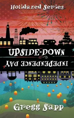 Ziua Independenței cu susul în jos - Upside-Down Independence Day