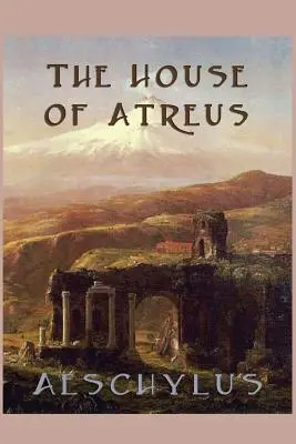 Casa lui Atreus - The House of Atreus