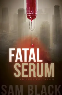Serul fatal - Fatal Serum