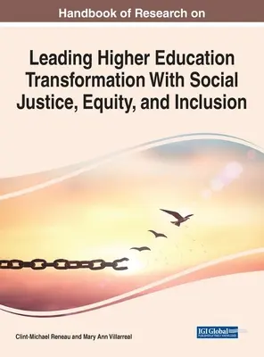 Manual de cercetare privind conducerea transformării învățământului superior prin justiție socială, echitate și incluziune - Handbook of Research on Leading Higher Education Transformation With Social Justice, Equity, and Inclusion