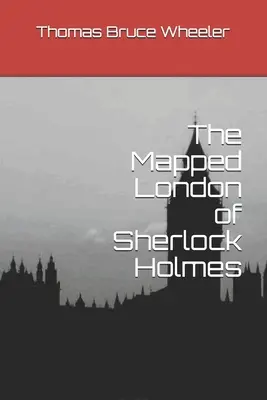 Londra cartografiată a lui Sherlock Holmes - The Mapped London of Sherlock Holmes