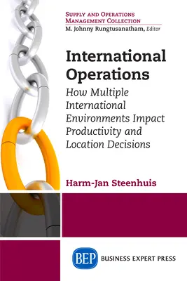 Operațiuni internaționale: Cum influențează mediile internaționale multiple deciziile privind productivitatea și locația - International Operations: How Multiple International Environments Impact Productivity and Location Decisions