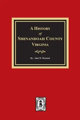 O istorie a comitatului Shenandoah, Virginia - A History of Shenandoah County, Virginia