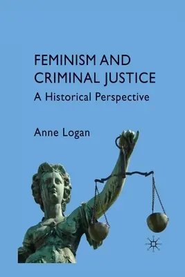 Feminismul și justiția penală: O perspectivă istorică - Feminism and Criminal Justice: A Historical Perspective