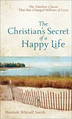 Secretul creștin al unei vieți fericite - Christian's Secret of a Happy Life