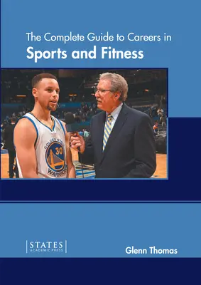 Ghidul complet pentru cariere în sport și fitness - The Complete Guide to Careers in Sports and Fitness