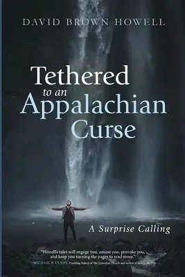 Legat de un blestem Appalachian: O chemare surpriză - Tethered to an Appalachian Curse: A Surprise Calling