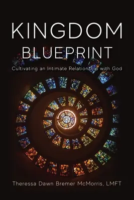 Proiectul Regatului: Cultivarea unei relații intime cu Dumnezeu - Kingdom Blueprint: Cultivating an Intimate Relationship with God