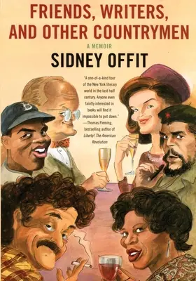 Prieteni, scriitori și alți conaționali: A Memoir - Friends, Writers, and Other Countrymen: A Memoir
