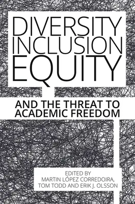 Diversitatea, incluziunea, echitatea și amenințarea la adresa libertății academice - Diversity, Inclusion, Equity and the Threat to Academic Freedom