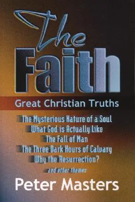 Credința: Mari adevăruri creștine - Faith: Great Christian Truths