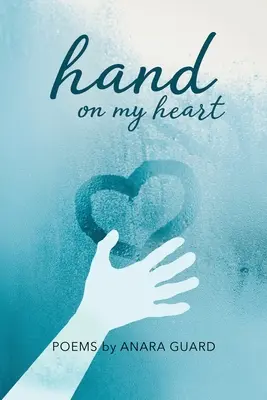 Mâna pe inima mea: Poezii - Hand on My Heart: Poems