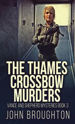 Crimele cu arbaleta din Tamisa - The Thames Crossbow Murders
