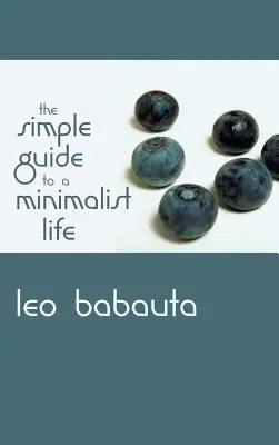 Ghid simplu pentru o viață minimalistă - Simple Guide to a Minimalist Life
