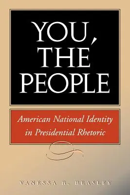 Voi, poporul: Identitatea națională americană în retorica prezidențială - You, the People: American National Identity in Presidential Rhetoric