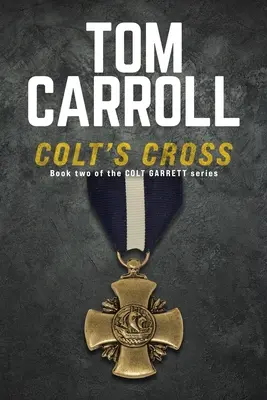 Crucea lui Colt: Cartea 2 din seria Colt Garrett - Colt's Cross: Book 2 of the Colt Garrett Series