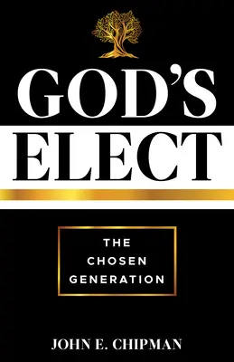 Aleșii lui Dumnezeu: Generația aleasă - God's Elect: The Chosen Generation