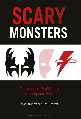 Monștri înfricoșători: Monstruozitatea, masculinitatea și muzica populară - Scary Monsters: Monstrosity, Masculinity and Popular Music