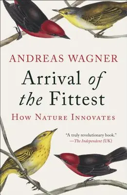 Sosirea celui mai potrivit: Cum inovează natura - Arrival of the Fittest: How Nature Innovates