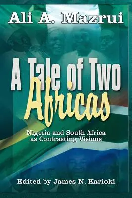 O poveste a două Africi: Nigeria și Africa de Sud ca viziuni contrastante - A Tale of Two Africas: Nigeria and South Africa as Contrasting Visions