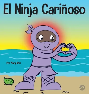 The Caring Ninja: O carte de învățare socio-emoțională pentru copii despre dezvoltarea grijii și respectului pentru ceilalți - El Ninja Carioso: Un libro de aprendizaje socioemocional para nios sobre cmo desarrollar el cuidado y el respeto por los dems