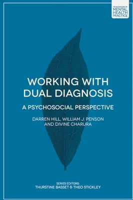 Lucrul cu diagnosticul dual: O perspectivă psihosocială - Working with Dual Diagnosis: A Psychosocial Perspective