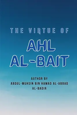 Virtutea lui Ahl Al-Bait - The Virtue of Ahl Al-Bait