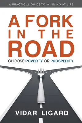 O furcă în drum: Alegeți sărăcia sau prosperitatea - A Fork in the Road: Choose Poverty or Prosperity