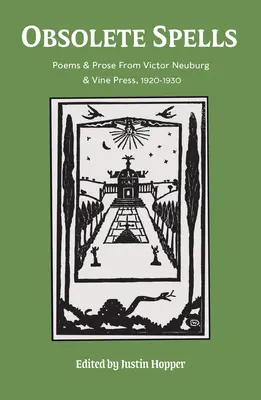 Vrăji învechite: Poezii și proză de la Victor Neuburg & the Vine Press - Obsolete Spells: Poems & Prose from Victor Neuburg & the Vine Press