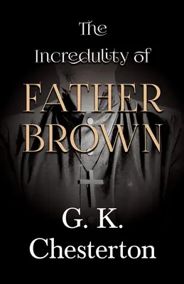 Incredulitatea părintelui Brown - The Incredulity of Father Brown
