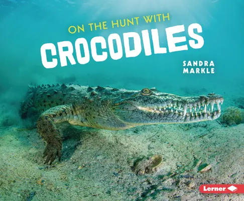 La vânătoare cu crocodili - On the Hunt with Crocodiles