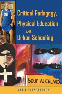 Stop Playing Up! Pedagogie critică, educație fizică și școlarizare (suburbană) - Stop Playing Up!: Critical Pedagogy, Physical Education and (Sub Urban Schooling