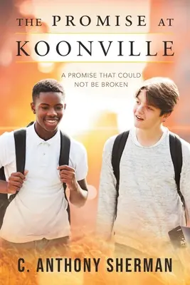 Promisiunea de la Koonville: O promisiune care nu a putut fi încălcată - The Promise at Koonville: A Promise That Could Not Be Broken