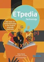 ETpedia Technology - 500 de idei pentru utilizarea tehnologiei în clasa de limba engleză - ETpedia Technology - 500 Ideas for Using Technology in the English Language Classroom